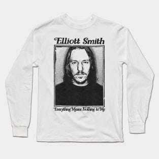 Elliott Smith Everything Means Nothing to Me - Retro Fan Art Design Long Sleeve T-Shirt